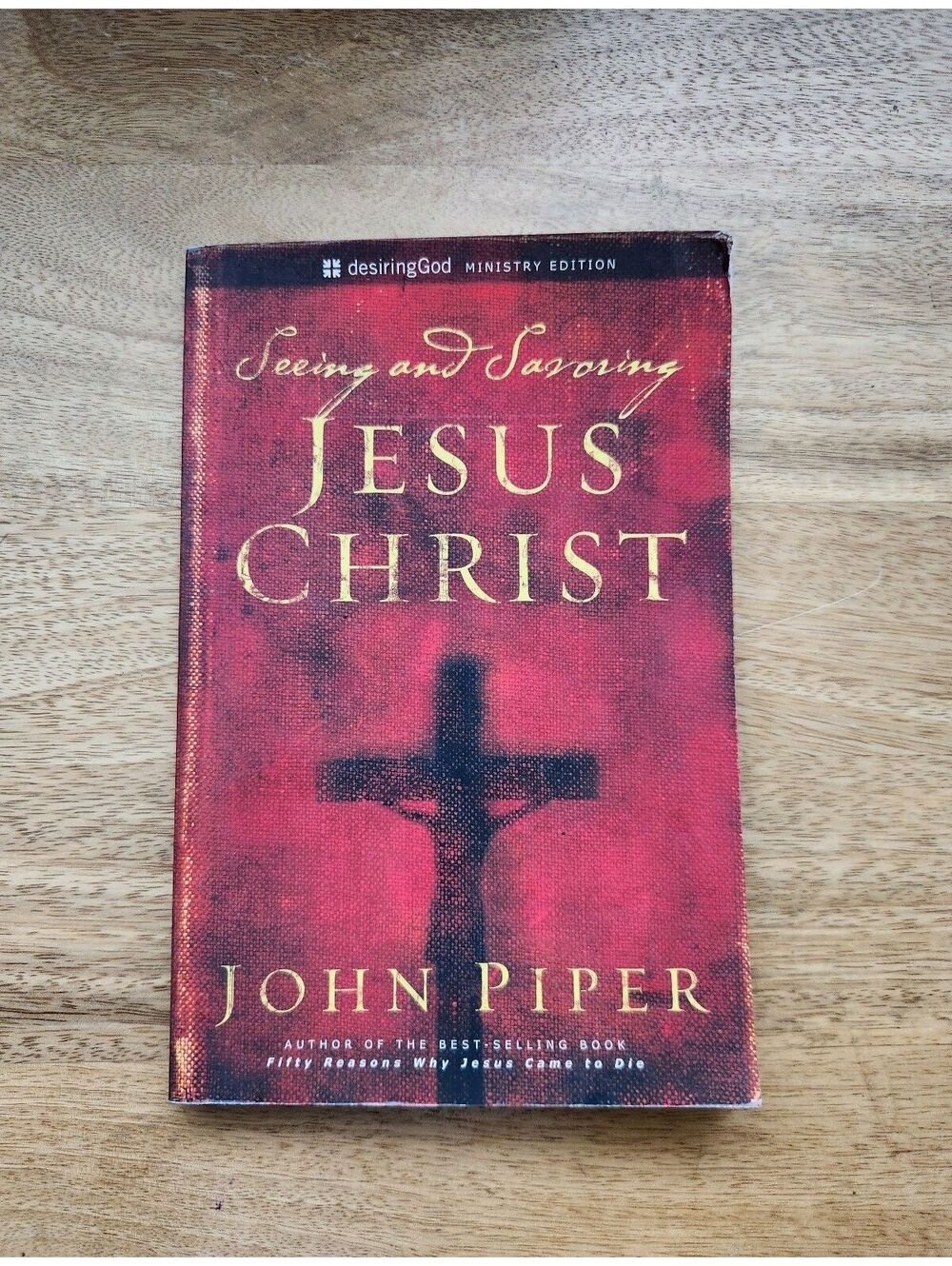 Seeing and Savoring Jesus Christ by John Piper - Ministry Edition Christian Book